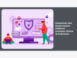 Keamanan dan Kepercayaan Platform Investasi Online di Indonesia