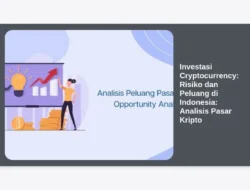 Investasi Cryptocurrency: Risiko dan Peluang di Indonesia: Analisis Pasar Kripto
