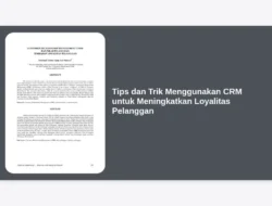 Tips dan Trik Menggunakan CRM untuk Meningkatkan Loyalitas Pelanggan