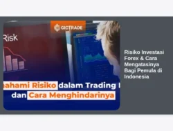 Risiko Investasi Forex & Cara Mengatasinya Bagi Pemula di Indonesia