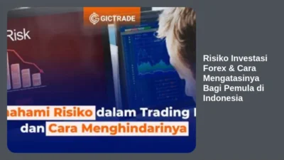Risiko Investasi Forex & Cara Mengatasinya Bagi Pemula di Indonesia