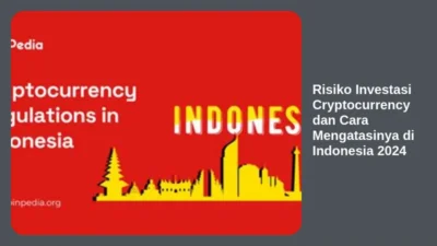 Risiko Investasi Cryptocurrency dan Cara Mengatasinya di Indonesia 2024