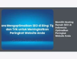 Memilih Hosting Ramah SEO di Indonesia: Optimalkan Peringkat Website Anda