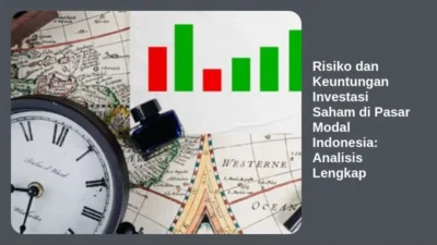 Risiko dan Keuntungan Investasi Saham di Pasar Modal Indonesia: Analisis Lengkap