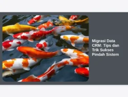 Migrasi Data CRM: Tips dan Trik Sukses Pindah Sistem