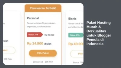 Paket Hosting Murah & Berkualitas untuk Blogger Pemula di Indonesia
