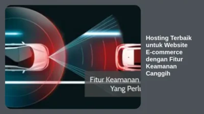 Hosting Terbaik untuk Website E-commerce dengan Fitur Keamanan Canggih