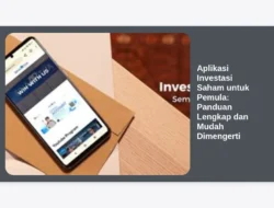 Aplikasi Investasi Saham untuk Pemula: Panduan Lengkap dan Mudah Dimengerti