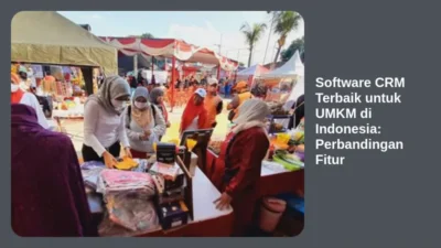Software CRM Terbaik untuk UMKM di Indonesia: Perbandingan Fitur