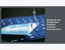 Mengenali dan Menghindari Penipuan Investasi Bodong Online