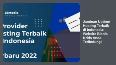 Jaminan Uptime Hosting Terbaik di Indonesia: Website Bisnis Kritis Anda Terlindungi