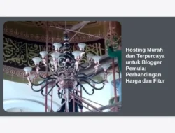 Hosting Murah dan Terpercaya untuk Blogger Pemula: Perbandingan Harga dan Fitur