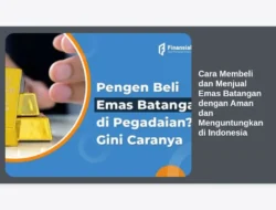 Cara Membeli dan Menjual Emas Batangan dengan Aman dan Menguntungkan di Indonesia