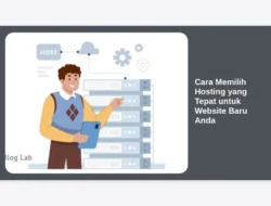 Cara Memilih Hosting yang Tepat untuk Website Baru Anda