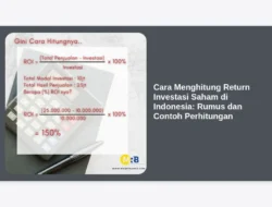 Cara Menghitung Return Investasi Saham di Indonesia: Rumus dan Contoh Perhitungan