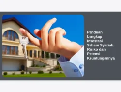 Panduan Lengkap Investasi Saham Syariah: Risiko dan Potensi Keuntungannya