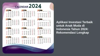 Aplikasi Investasi Terbaik untuk Anak Muda di Indonesia Tahun 2024: Rekomendasi Lengkap