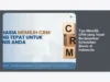 Tips Memilih CRM yang Tepat Berdasarkan Kebutuhan Bisnis di Indonesia