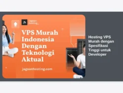 Hosting VPS Murah dengan Spesifikasi Tinggi untuk Developer