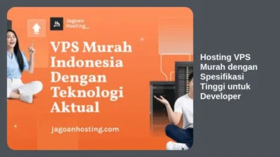 Hosting VPS Murah dengan Spesifikasi Tinggi untuk Developer