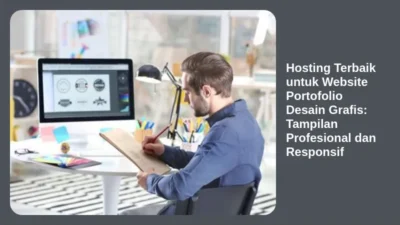 Hosting Terbaik untuk Website Portofolio Desain Grafis: Tampilan Profesional dan Responsif