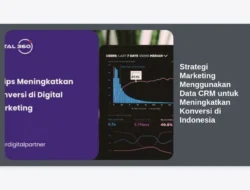 Strategi Marketing Menggunakan Data CRM untuk Meningkatkan Konversi di Indonesia