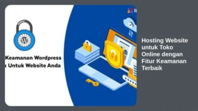 Hosting Website untuk Toko Online dengan Fitur Keamanan Terbaik