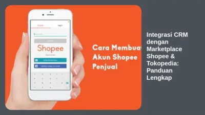 Integrasi CRM dengan Marketplace Shopee & Tokopedia: Panduan Lengkap