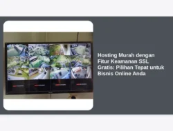 Hosting Murah dengan Fitur Keamanan SSL Gratis: Pilihan Tepat untuk Bisnis Online Anda