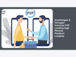 Keuntungan & Kerugian Investasi P2P Lending bagi Pemula: Panduan Lengkap