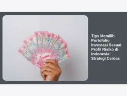 Tips Memilih Portofolio Investasi Sesuai Profil Risiko di Indonesia: Strategi Cerdas