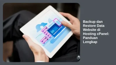 Backup dan Restore Data Website di Hosting cPanel: Panduan Lengkap