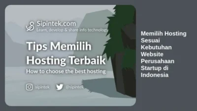 Memilih Hosting Sesuai Kebutuhan Website Perusahaan Startup di Indonesia