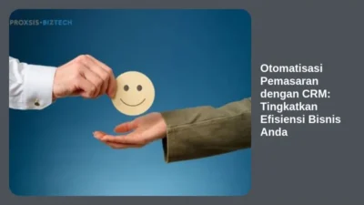 Otomatisasi Pemasaran dengan CRM: Tingkatkan Efisiensi Bisnis Anda