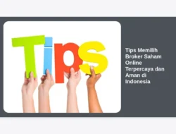Tips Memilih Broker Saham Online Terpercaya dan Aman di Indonesia