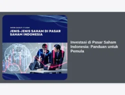 Investasi di Pasar Saham Indonesia: Panduan untuk Pemula