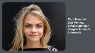 Cara Membeli dan Menjual Emas Batangan dengan Aman di Indonesia
