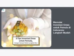 Memulai Investasi Emas untuk Pemula di Indonesia: Langkah Mudah