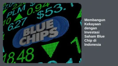 Membangun Kekayaan dengan Investasi Saham Blue Chip di Indonesia