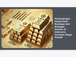 Perbandingan Harga Emas Batangan dari Berbagai Sumber di Indonesia: Temukan Harga Terbaik