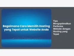 Tips Mengoptimalkan Performa Website dengan Hosting yang Tepat