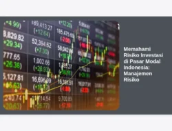 Memahami Risiko Investasi di Pasar Modal Indonesia: Manajemen Risiko