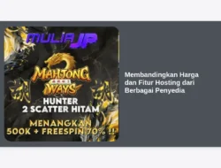 Membandingkan Harga dan Fitur Hosting dari Berbagai Penyedia