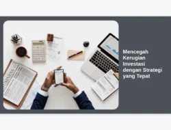 Mencegah Kerugian Investasi dengan Strategi yang Tepat