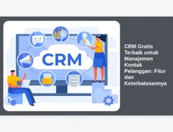 CRM Gratis Terbaik untuk Manajemen Kontak Pelanggan: Fitur dan Keterbatasannya