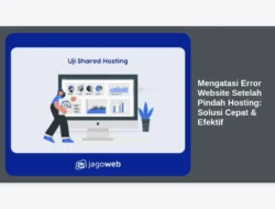 Mengatasi Error Website Setelah Pindah Hosting: Solusi Cepat & Efektif