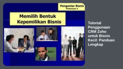 Tutorial Penggunaan CRM Zoho untuk Bisnis Kecil: Panduan Lengkap