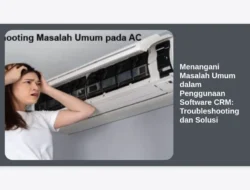 Menangani Masalah Umum dalam Penggunaan Software CRM: Troubleshooting dan Solusi