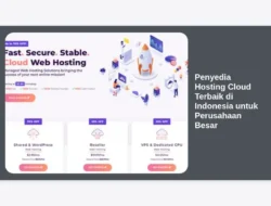 Penyedia Hosting Cloud Terbaik di Indonesia untuk Perusahaan Besar