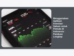 Menggunakan Aplikasi Investasi Saham untuk Pemula di Indonesia: Panduan Lengkap